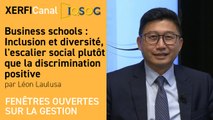 Business schools : Inclusion et diversité, l'escalier social plutôt que la discrimination positive [Léon Laulusa]