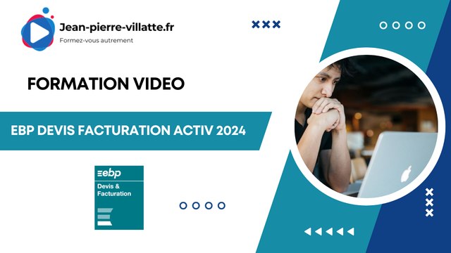 EBP Devis Facturation Activ 2024: Présentation de la formation