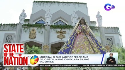 Antipolo Cathedral o Our Lady of Peace and Good Voyage, opisyal nang idineklara bilang international shrine | SONA