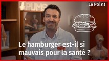 Nutrition : le hamburger est-il si nocif pour la santé ?