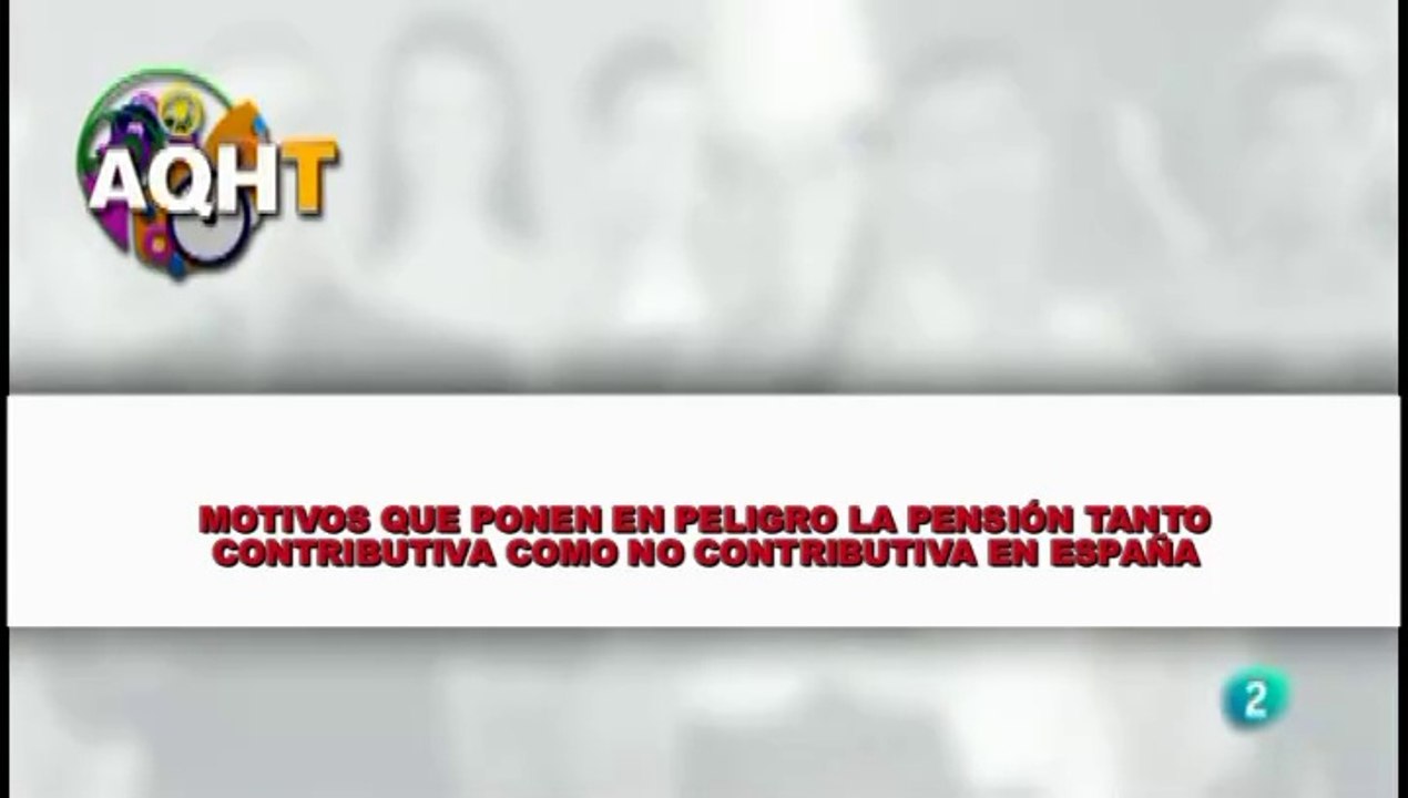 MOTIVOS QUE PONE EN PELIGRO LA PENSION TANTO CONTRIBUTIVA Y NO CONTRIBUTIVA EN ESPAÑA
