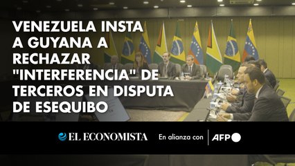 Venezuela insta a Guyana a rechazar "interferencia" de terceros en disputa de Esequibo