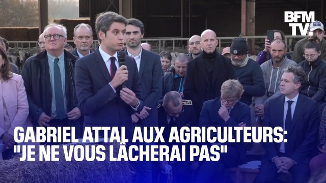 Je ne vous lâcherai pas : La réponse de Gabriel Attal à la colère des agriculteurs en intégralité