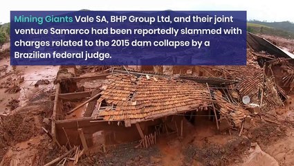 Brazilian Judge Slams Mining Giants Vale and BHP With $9.67B Charges Over Dam Collapse: Report