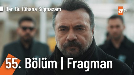 Ben Bu Cihana Sığmazam 55.Bölüm  Fragman |"Alacağın son nefes benim elimden olacak"