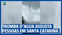 Tromba D'água assusta pessoas em Santa Catarina