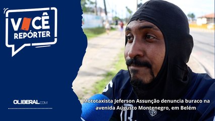 Mototaxista Jeferson Assunção denuncia buraco na avenida Augusto Montenegro, em Belém 