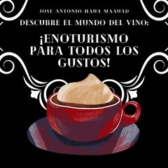 Jose Antonio Haua Maauad- Descubre el mundo del vino