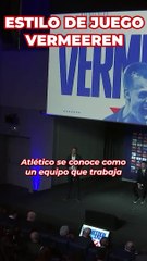Vermeeren defiende el estilo de juego del Atleti en su presentación