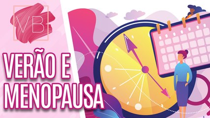 Veja como VERÃO E MENOPAUSA são uma combinação perigosa - Você Bonita (29/01/2024)
