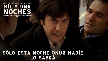 Sólo esta noche Onur nadie lo sabrá | Las Mil y Una Noches - Episodio 46