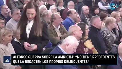 Alfonso Guerra sobre la amnistía: "No tiene precedentes que la redacten los propios delincuentes"