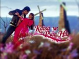 Kaisa Ye Pyar Hai