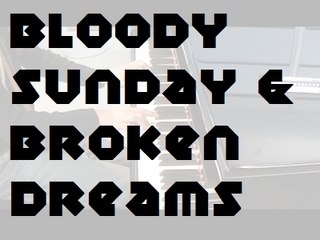 Bloody Sunday of Broken Dreams