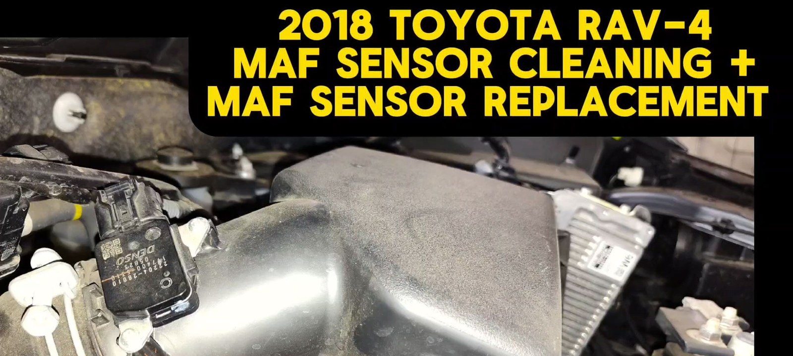 2018 TOYOTA RAV-4 MAF SENSOR REMOVE & CLEAN + MAF SENSOR REPLACEMENT ...