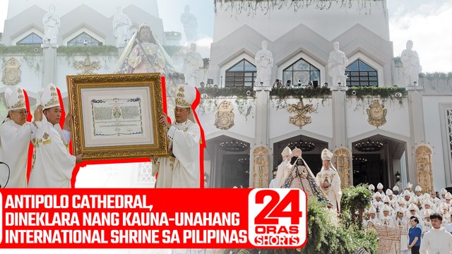 Antipolo Cathedral, idineklara nang kauna-unahang international shrine sa Pilipinas | 24 Oras Shorts