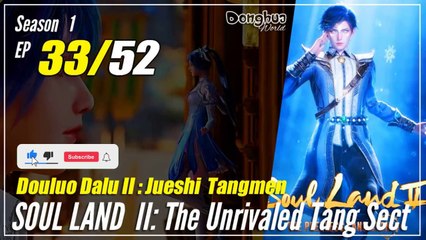 【Douluo Dalu 2】  S1 Episode 33  - Soul Land 2 : The Unrivaled Tang Sect | 1080P