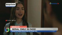 Emily in Paris Lanjut Produksi Setelah Sempat Ditunda Imbas Aksi Mogok Kerja