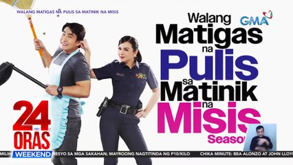 Bagong season ng "Walang Matigas na Pulis sa Matinik na Misis," mapapanood sa GMA simula Feb. 4 | 24 Oras Weekend