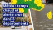 Météo : temps chaud et alerte crue dans 6 départements
