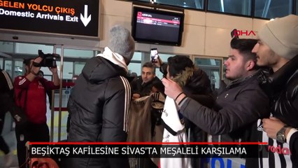 Beşiktaş'a Sivas'ta meşaleli karşılama