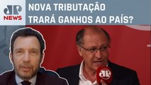 Segré analisa falas de Alckmin sobre reforma tributária: “Precisamos de uma alíquota menor”