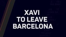 Breaking News - Xavi to leave Barcelona