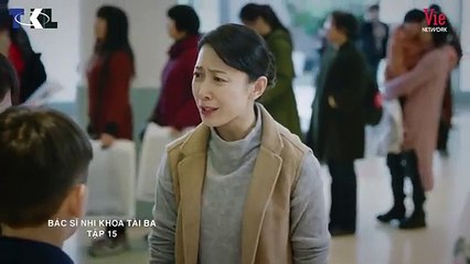 Tập 15 - Bác Sĩ Nhi Khoa Tài Ba (Lồng tiếng)_Trần Hiểu, Vương Tử Văn