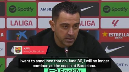 Xavi reveals he will leave Barcelona at the end of the season