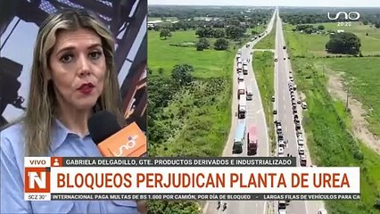 Bloqueo de caminos provocó pérdidas de $us 6 millones en la Planta de Amoniaco y Urea