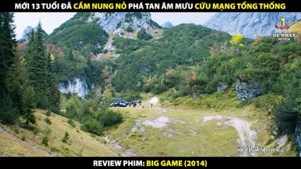 Mới 13 Tuổi Đã Cầm Nung Nỏ Phá Tan  Âm Mưu Cứu Mạng Tổng Thống - Review Phim Săn Lùng 2014