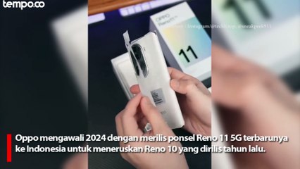 Oppo Reno 11 5G Sematkan Peredam Goyangan di Kamera Utama Beresolusi 50 MP
