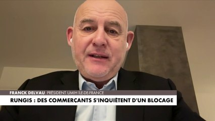 Franck Delvau : «Si Rungis est bloqué plusieurs jours, il y aura des pénuries ou des produits qui vont manquer dans les  établissements»