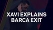Why Xavi announced Barcelona exit