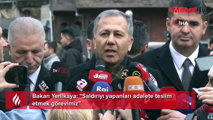 Bakan Yerlikaya: "Saldırıyı yapanları adalete teslim etmek görevimiz"
