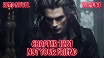 Not Your Friend Ch.1281-1285 (Vampire)