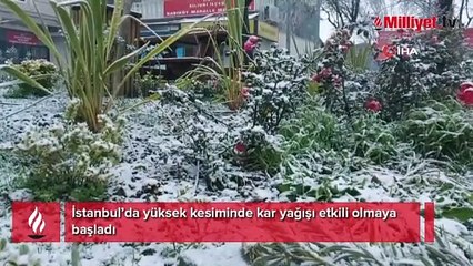 İstanbul’da yüksek kesiminde kar yağışı etkili olmaya başladı