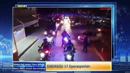 2 Ayrı Merkezli olarak düzenlenen SİBERGÖZ-17 Operasyonları