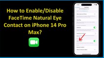 How to Enable/Disable FaceTime Natural Eye Contact on iPhone 14 Pro Max?