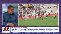 “O Flamengo ontem foi BANANA INTERNACIONAL! Os caras…” Mauro Cezar ANALISA empate do Flamengo