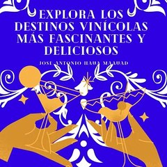 Jose Antonio Haua Maauad- ¡Descubre los secretos del vino en destinos vinícolas de ensueño!