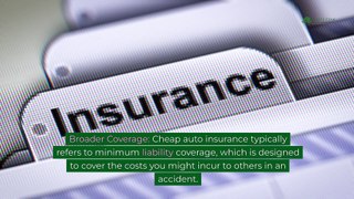Why Comprehensive Auto Insurance Is a Smarter Choice Over Cheap Auto Insurance