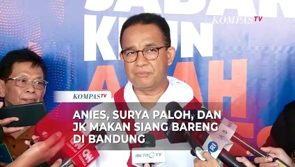 Isi Pertemuan Anies, Surya Paloh, dan JK saat Makan Siang Bareng di Bandung