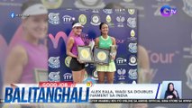 Filipina tennis player ALex Eala, wagi sa Doubles Division ng W-50 Tournament sa India | BT