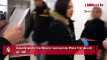 Güzellik merkezine 'Balans' operasyonu! Plaza önünde şok görüntü