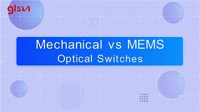 Mechanical vs MEMS Optical Switches | GLSUN