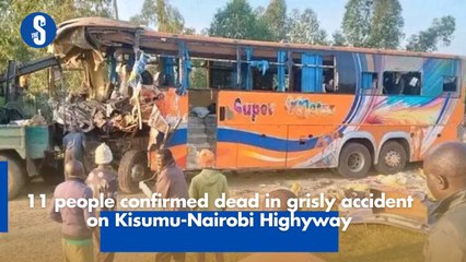 11 people confirmed dead in grisly accident on Kisumu-Nairobi Highyway