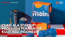 Cuan ala Startup Produsen Perawatan Kulit Asli Indonesia