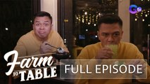 Drink and Dine with Kapuso comedian Pekto at Under the Balete! | Farm To Table (Full episode)