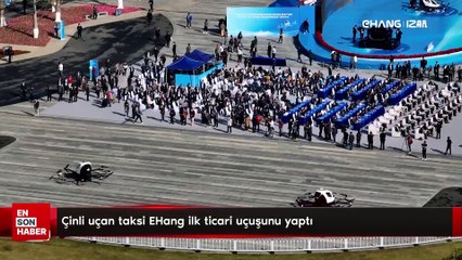 Çinli uçan taksi EHang ilk ticari uçuşunu yaptı